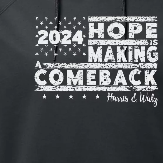 Hope Is Making A Comeback Harris & Walz Performance Fleece Hoodie