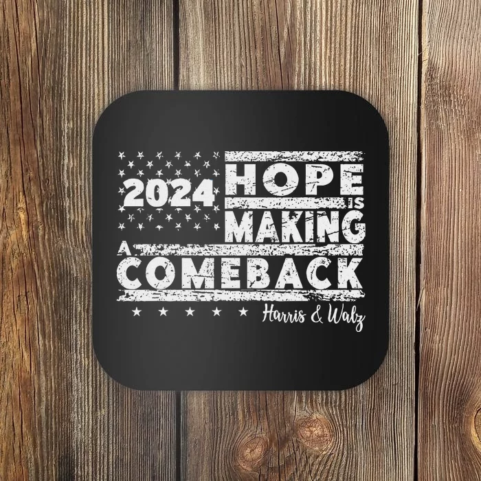 Hope Is Making A Comeback Harris & Walz Coaster