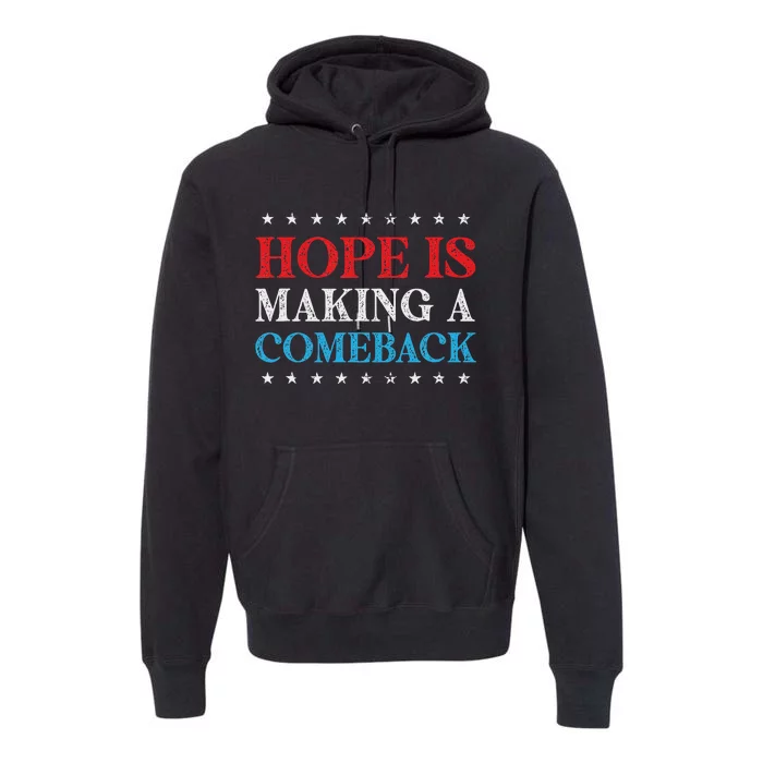 Hope Is Making A Comeback 2024 Kamala Premium Hoodie