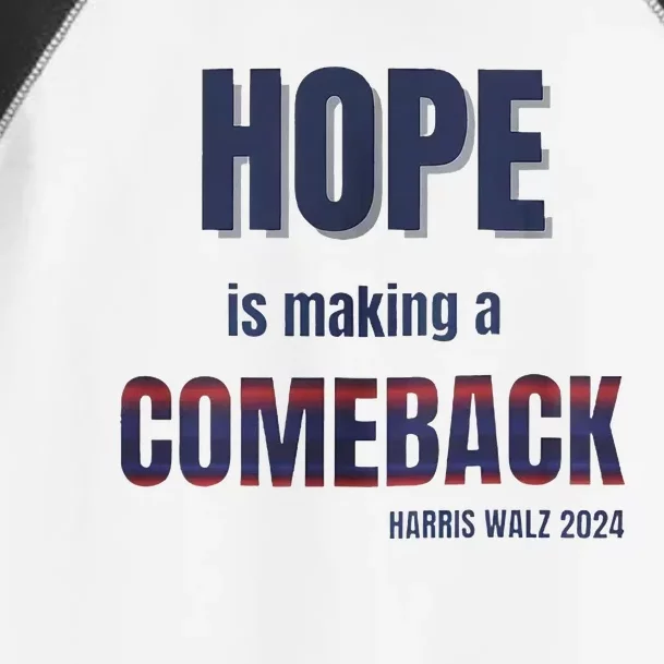 Hope Is Making A Comeback Harris Walz Toddler Fine Jersey T-Shirt