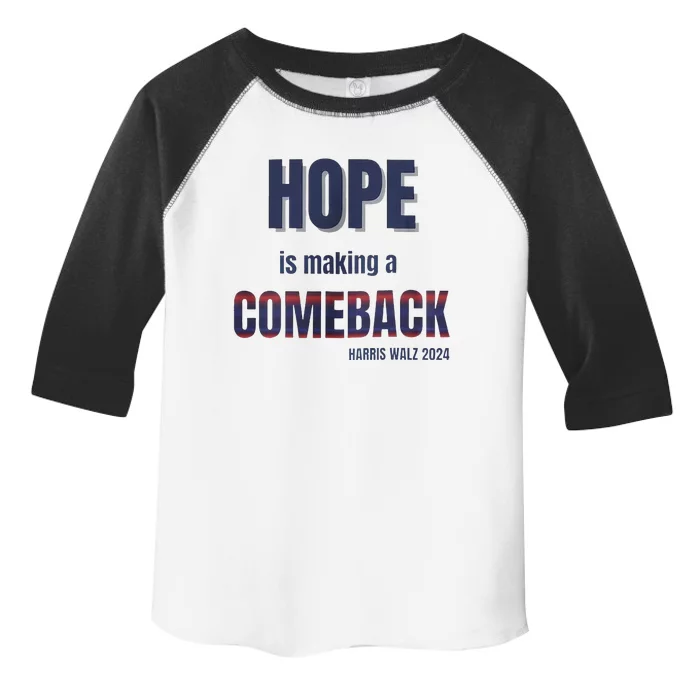 Hope Is Making A Comeback Harris Walz Toddler Fine Jersey T-Shirt