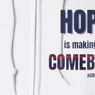 Hope Is Making A Comeback Harris Walz Full Zip Hoodie