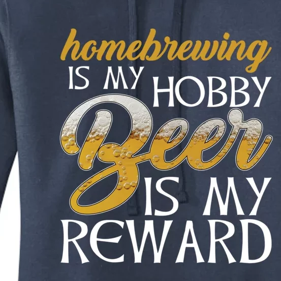 Homebrewing Is My Hobby Beer Is My Reward Beer Brewer Gift Women's Pullover Hoodie