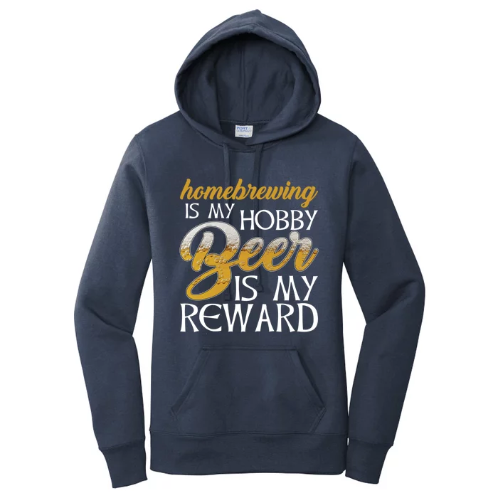 Homebrewing Is My Hobby Beer Is My Reward Beer Brewer Gift Women's Pullover Hoodie