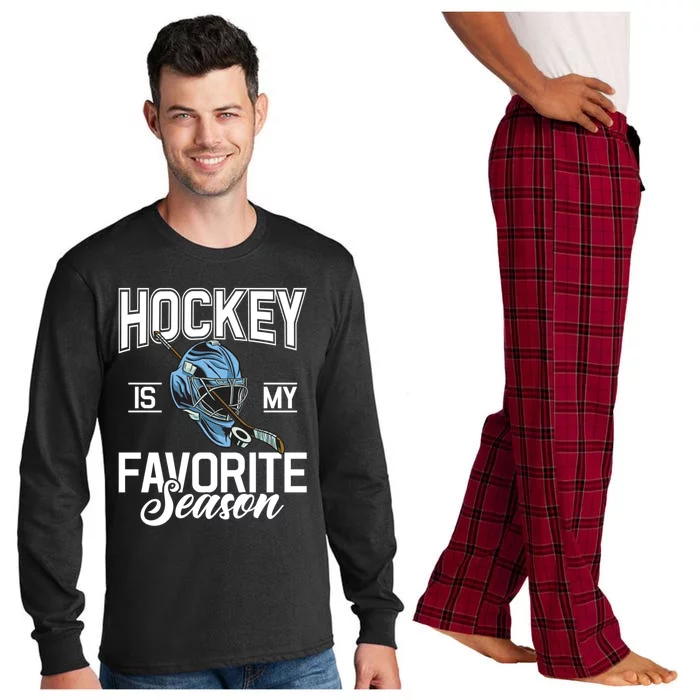 Hockey Is My Favorite Season Hockey Gift Long Sleeve Pajama Set