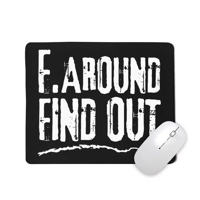 Humorous Internet Memeinspired F. Around Find Out Mousepad