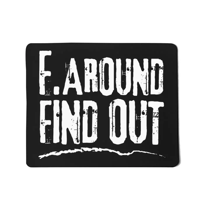 Humorous Internet Memeinspired F. Around Find Out Mousepad