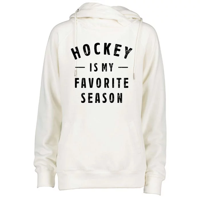 Hockey Is My Favorite Season Cool Saying For Sports Lovers Cute Gift Womens Funnel Neck Pullover Hood