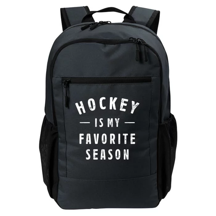 Hockey Is My Favorite Season Cool Saying For Sports Lovers Cute Gift Daily Commute Backpack