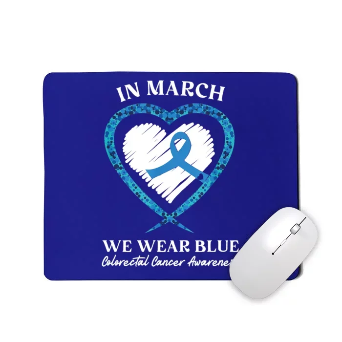 Heart In March We Wear Blue Colorectal Cancer Awareness Gift Mousepad