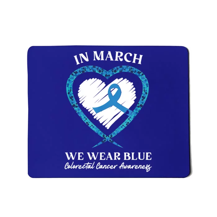 Heart In March We Wear Blue Colorectal Cancer Awareness Gift Mousepad