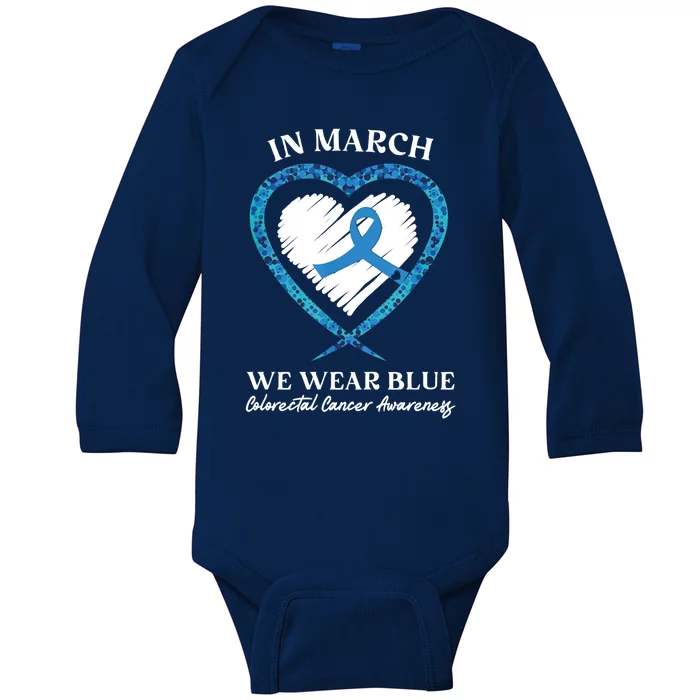 Heart In March We Wear Blue Colorectal Cancer Awareness Gift Baby Long Sleeve Bodysuit