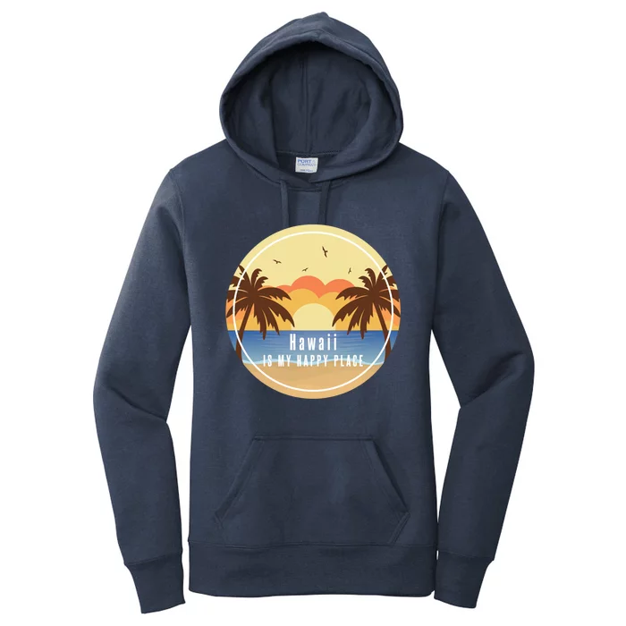 Hawaii Is My Happy Place Fun Beach Vacation Palm Trees Sun Gift Women's Pullover Hoodie