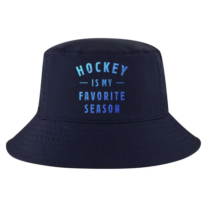 Hockey Is My Favorite Season Cool Saying For Sports Lovers Cute Gift Cool Comfort Performance Bucket Hat