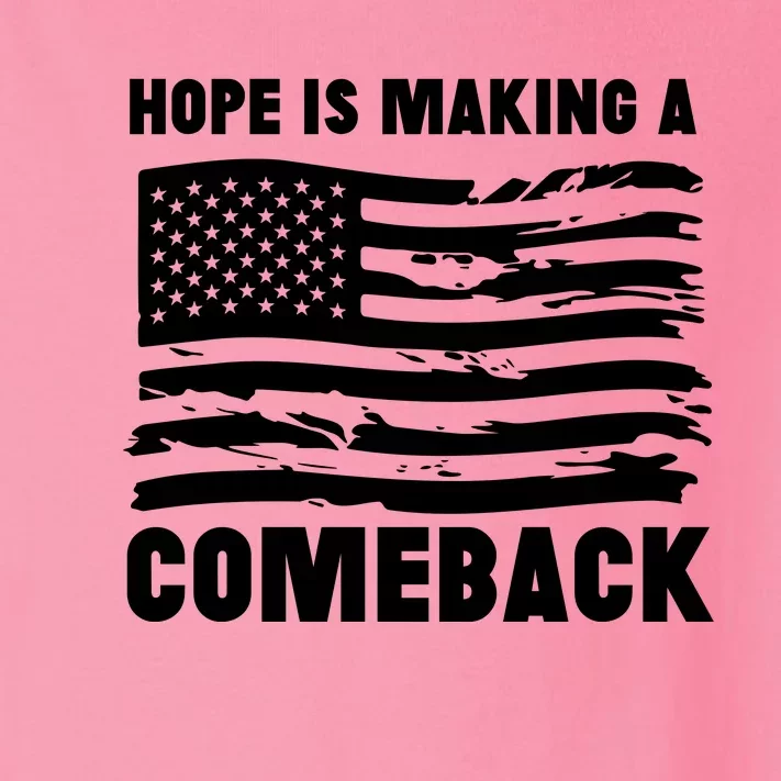 Hope Is Making A Comeback Quote Toddler Long Sleeve Shirt