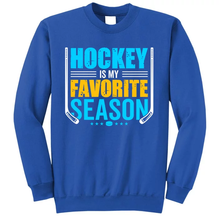 Hockey Is My Favorite Season Funny Sports Lovers Product Gift Sweatshirt