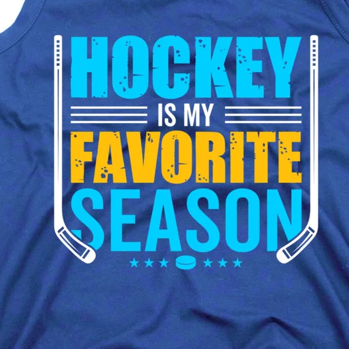 Hockey Is My Favorite Season Funny Sports Lovers Product Gift Tank Top