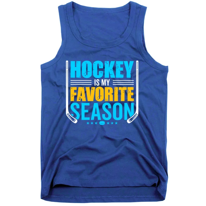 Hockey Is My Favorite Season Funny Sports Lovers Product Gift Tank Top