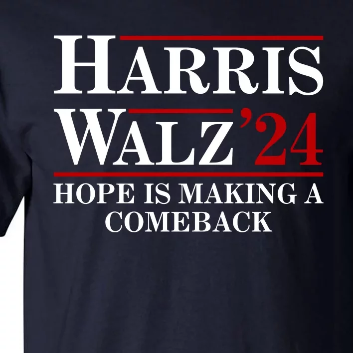 Hope Is Making A Comeback Tall T-Shirt