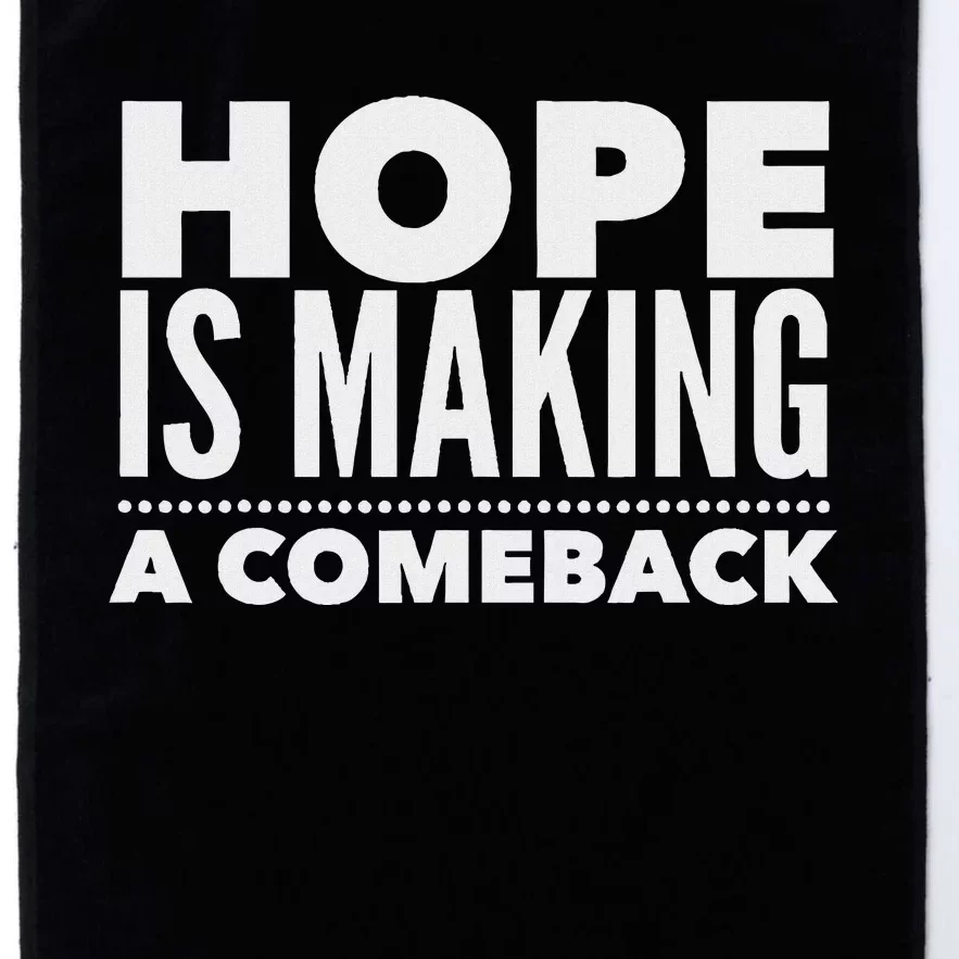 Hope Is Making A Comeback Political Election Platinum Collection Golf Towel