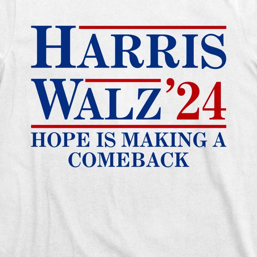 Hope Is Making A Comeback T-Shirt