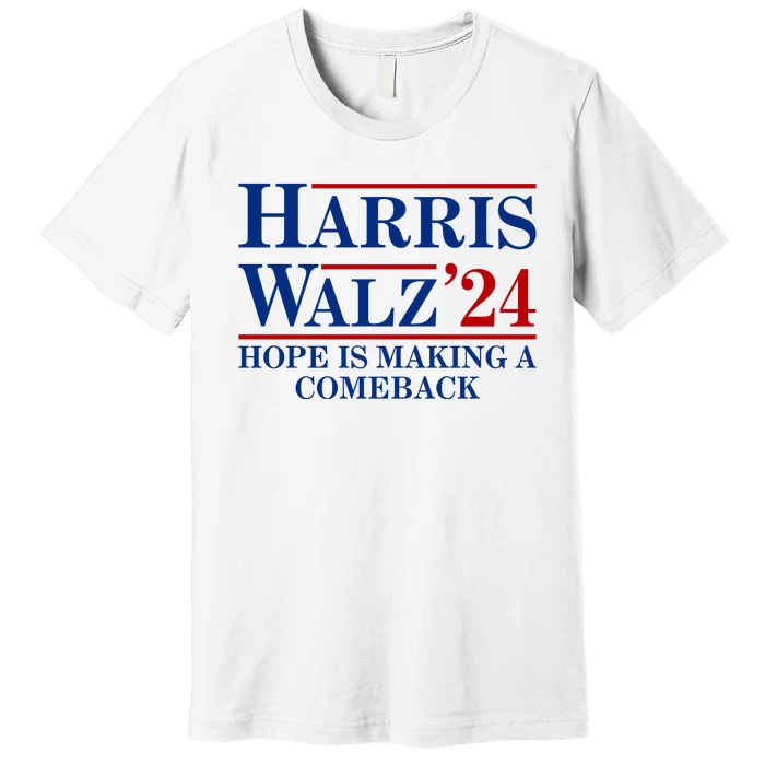 Hope Is Making A Comeback Premium T-Shirt