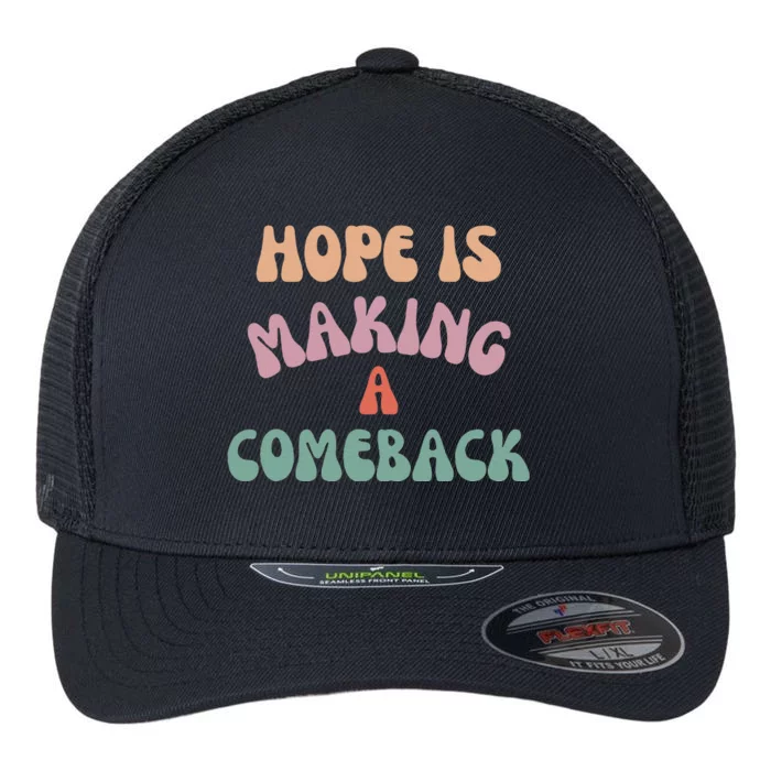 Hope Is Making A Comeback Flexfit Unipanel Trucker Cap