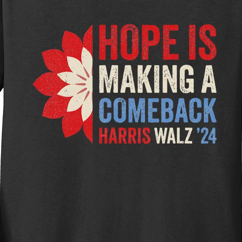 Hope Is Making A Comeback Kamala Harris Tim Walz (Waltz) 24 Kids Long Sleeve Shirt