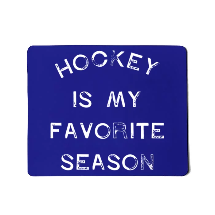 Hockey Is My Favorite Season Game Day Puck Goal Ice Rink Gift Mousepad