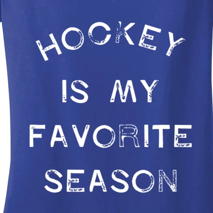 Hockey Is My Favorite Season Game Day Puck Goal Ice Rink Gift Women's V-Neck T-Shirt