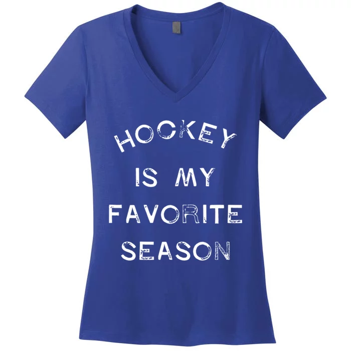 Hockey Is My Favorite Season Game Day Puck Goal Ice Rink Gift Women's V-Neck T-Shirt