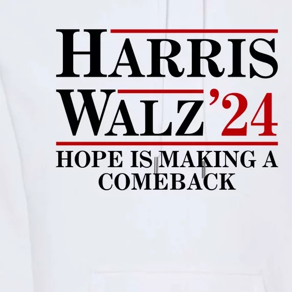 Hope Is Making A Comeback Premium Hoodie