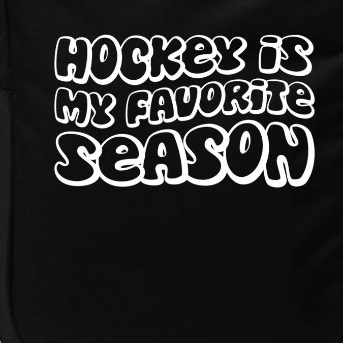 Hockey Is My Favorite Season Hockey Fan Puck Ice Hockey Cute Gift Impact Tech Backpack