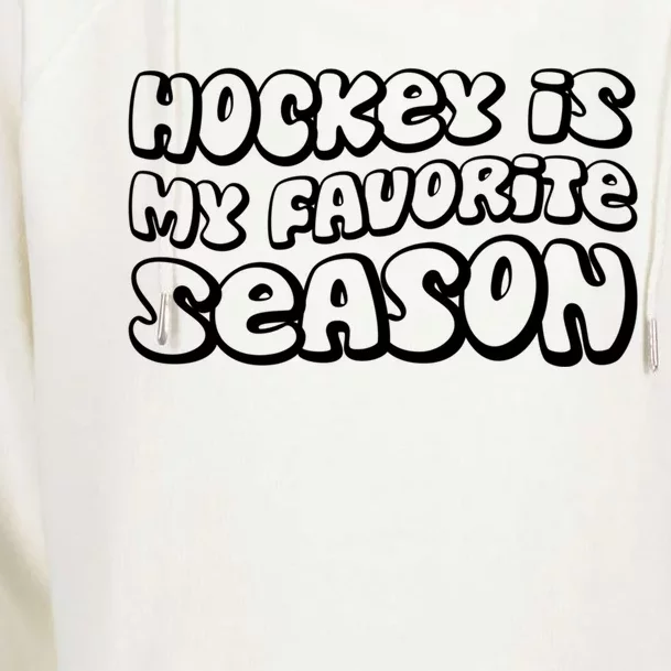 Hockey Is My Favorite Season Hockey Fan Puck Ice Hockey Cute Gift Womens Funnel Neck Pullover Hood