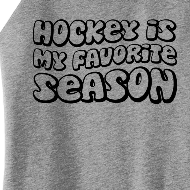 Hockey Is My Favorite Season Hockey Fan Puck Ice Hockey Cute Gift Women’s Perfect Tri Rocker Tank