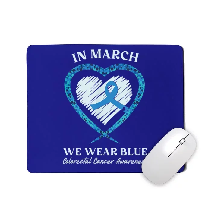 Heart In March We Wear Blue Colorectal Cancer Awareness Gift Mousepad