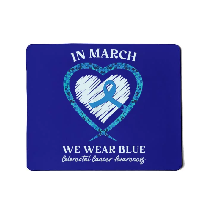 Heart In March We Wear Blue Colorectal Cancer Awareness Gift Mousepad