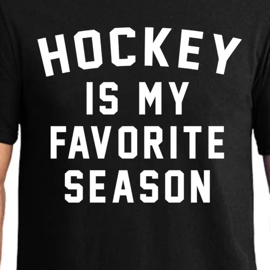 Hockey Is My Favorite Season Meaningful Gift Pajama Set