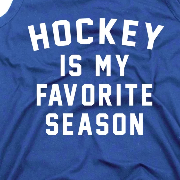 Hockey Is My Favorite Season Meaningful Gift Tank Top