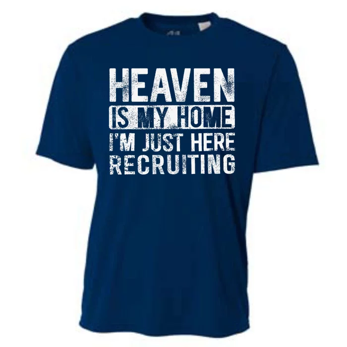 Heaven Is My Home IM Just Here Recruiting Cooling Performance Crew T-Shirt