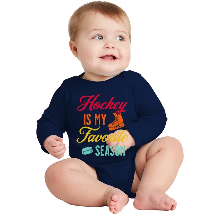 Hockey Is My Favorite Season Gift Baby Long Sleeve Bodysuit