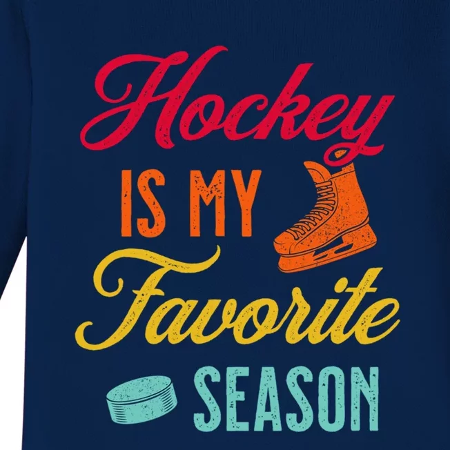 Hockey Is My Favorite Season Gift Baby Long Sleeve Bodysuit