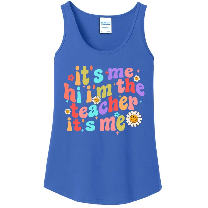 Hi Its Me Im The Teacher Funny Teacher Quote Groovy Gift Ladies Essential Tank