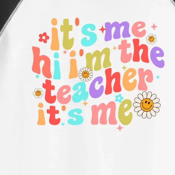 Hi Its Me Im The Teacher Funny Teacher Quote Groovy Gift Toddler Fine Jersey T-Shirt