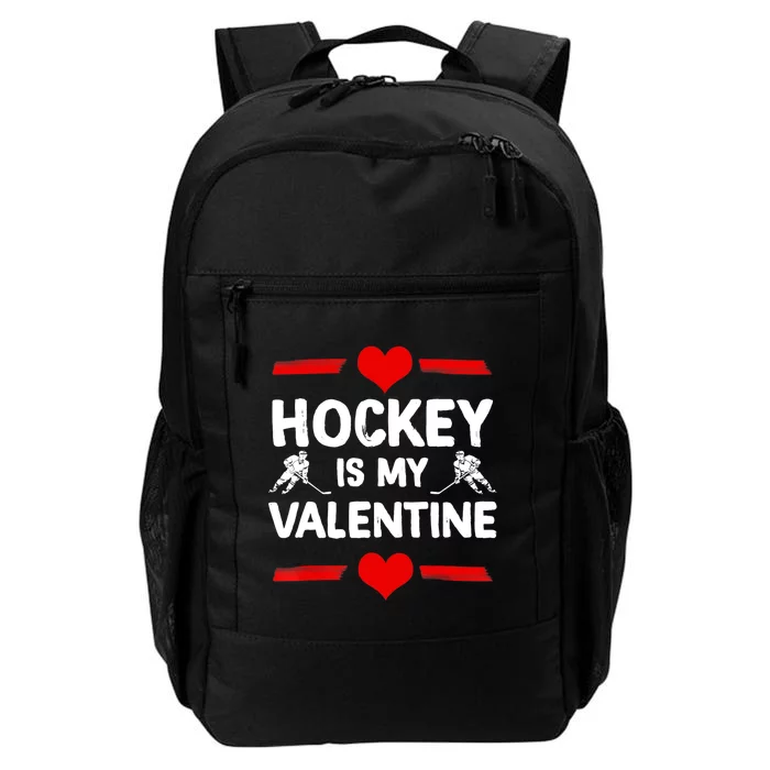 Hockey Is My Valentine Ice Hockey Team Hockey Supporter Gift Daily Commute Backpack