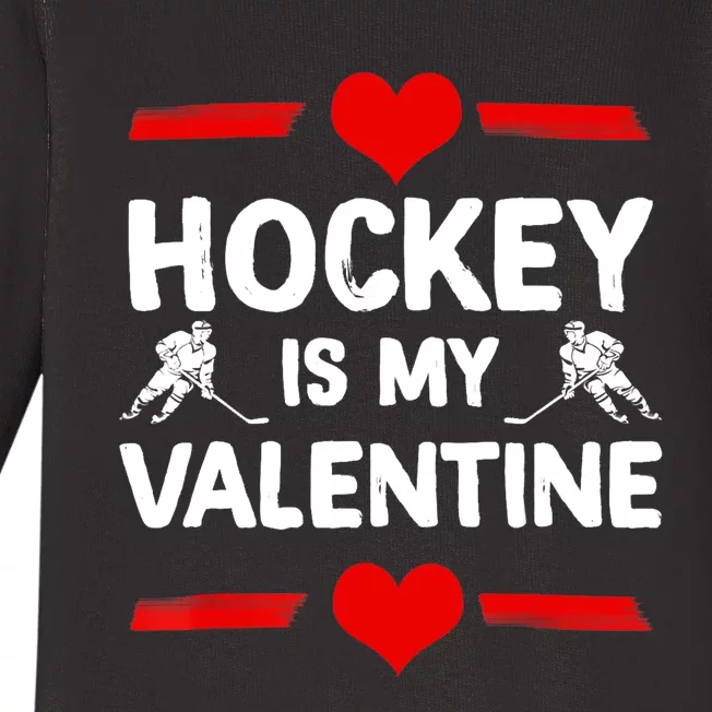 Hockey Is My Valentine Ice Hockey Team Hockey Supporter Gift Baby Long Sleeve Bodysuit