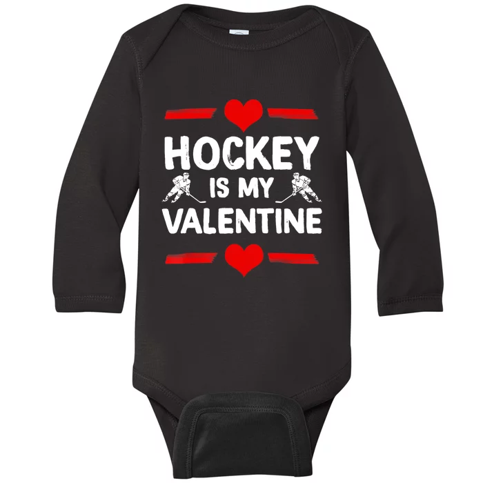 Hockey Is My Valentine Ice Hockey Team Hockey Supporter Gift Baby Long Sleeve Bodysuit