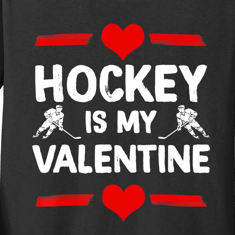 Hockey Is My Valentine Ice Hockey Team Hockey Supporter Gift Kids Long Sleeve Shirt