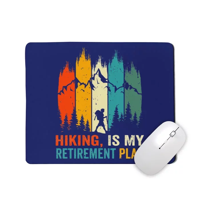 Hiking Is My Retirement Plan Hiking Retro Outdoors Mountains Mousepad