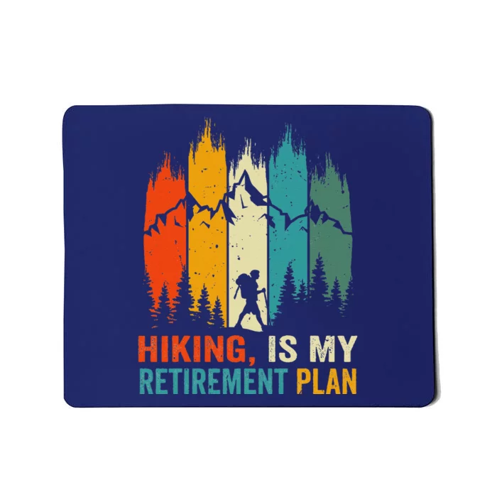 Hiking Is My Retirement Plan Hiking Retro Outdoors Mountains Mousepad